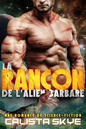 Calista Skye – Les Aliens barbares, Tome 1 : La Rançon de l'alien barbare